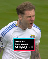 Leeds i Bournemouth: Kluczowy Mecz w Premier League