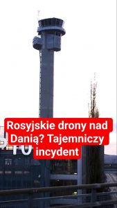 Rosyjskie drony nad Danią: Wyjątkowe zagrożenie dla bezpieczeństwa