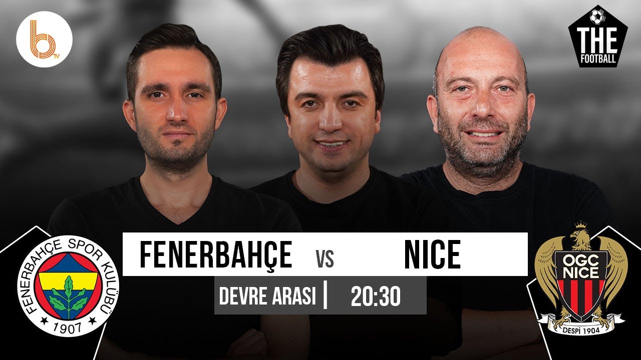 Fenerbahçe i Nice: Oczekiwania przed nadchodzącym meczem