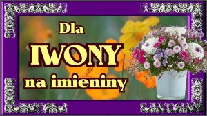 Imieniny Iwony - znaczenie i tradycje w Polsce