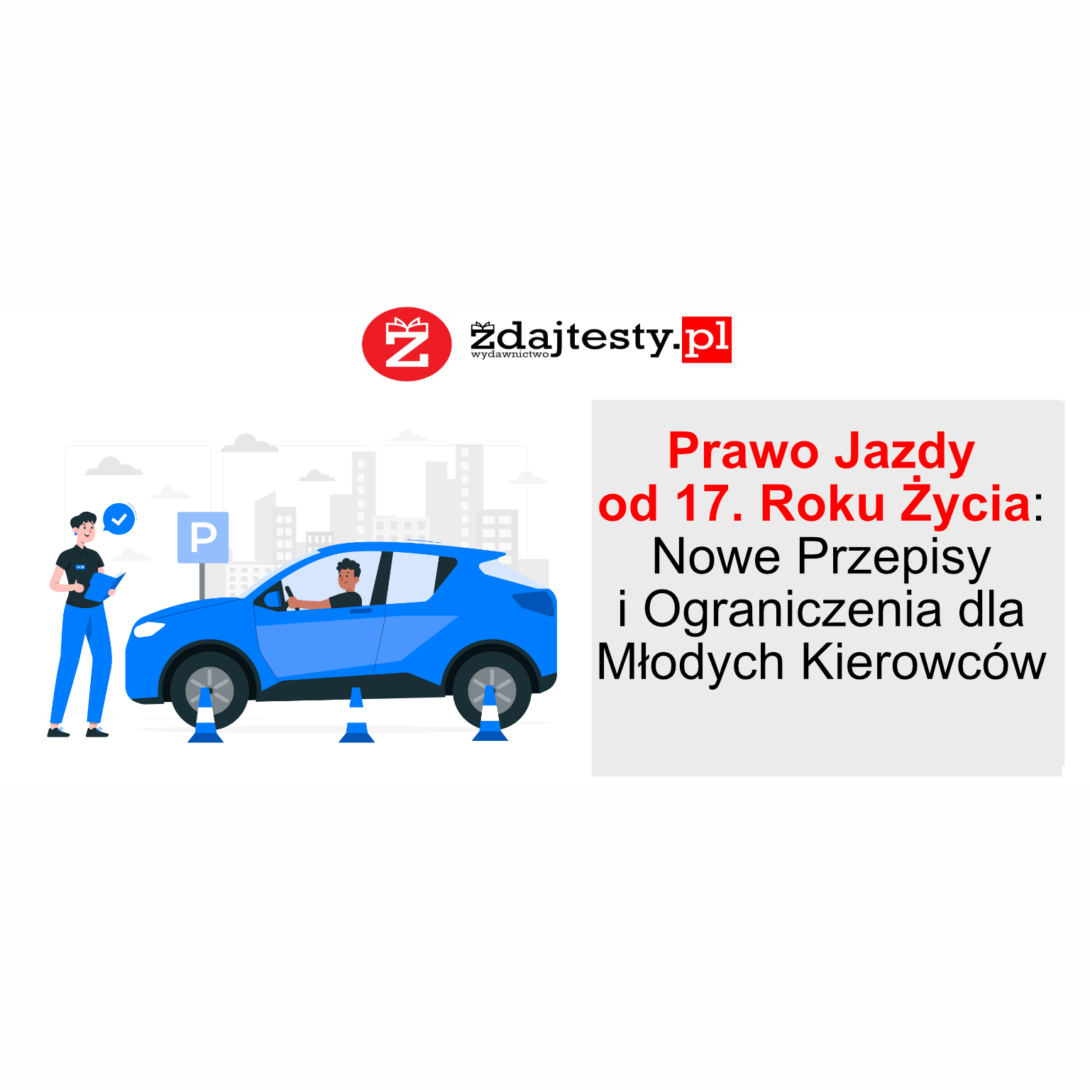 Prawo jazdy od 17 lat – Co oznaczają nowe przepisy?