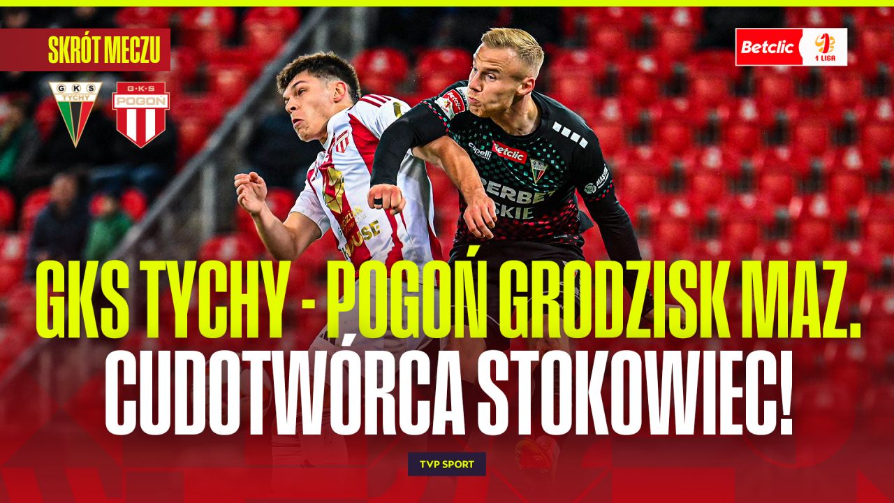 GKS Tychy kontra Pogoń Grodzisk – Co Przyniesie Ten Mecz?