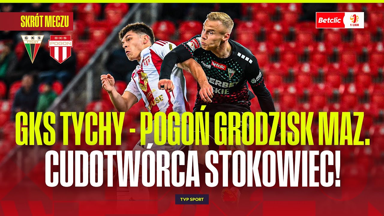 GKS Tychy kontra Pogoń Grodzisk: Kluczowy Mecz Sezonu