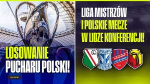 Losowanie Pucharu Polski 2023: Co nas czeka?