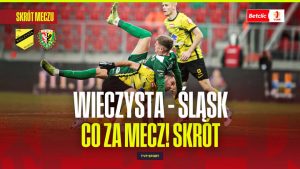 Wieczysta – Śląsk Wrocław: Emocjonujący mecz w Rzeszowie