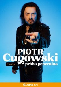 Piotr Cugowski: kariera, rodzina i projekt Bracia
