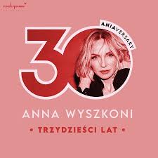 Anna Wyszkoni: od Łzy do solowej kariery