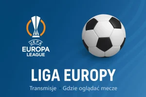 Liga Europy gdzie oglądać w Polsce