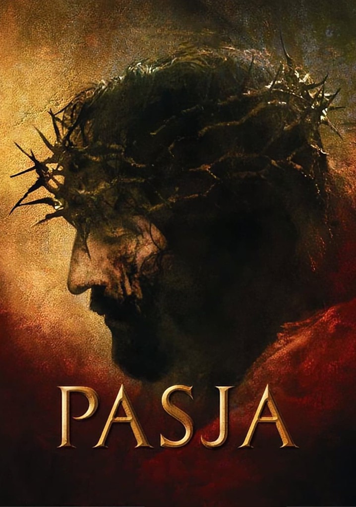 Pasja gdzie obejrzeć: gdzie oglądać film Pasja (2004)