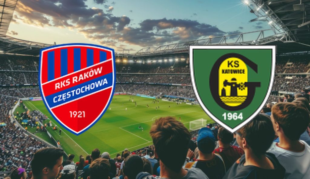 Raków Częstochowa – GKS Katowice: rywalizacja i znaczenie regionu