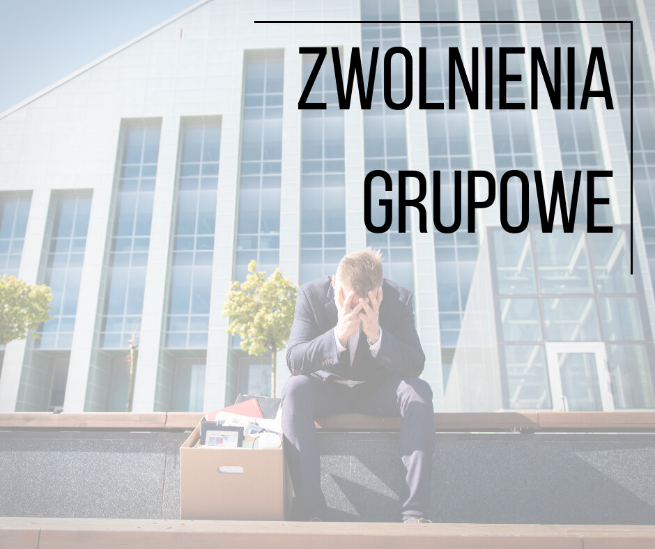 Zwolnienia grupowe – co oznacza to dla pracowników i pracodawców